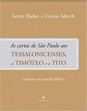 As Cartas de São Paulo aos Tessalonicenses, a Timóteo e a Tito