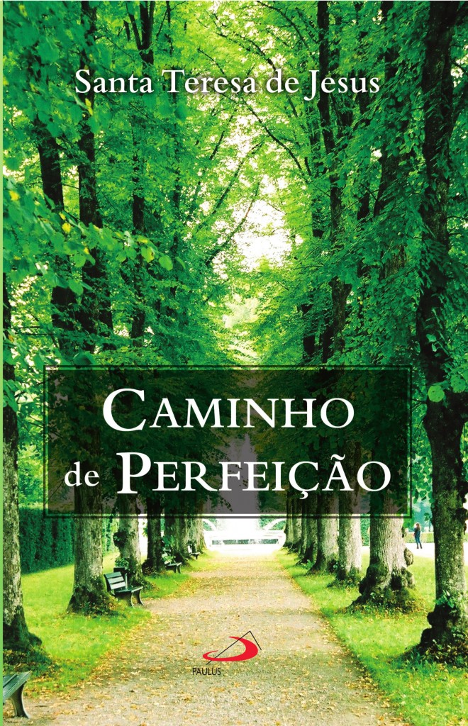 Livro Mostra O Caminho Da Perfeição Com Santa Teresa De Jesus Paulus