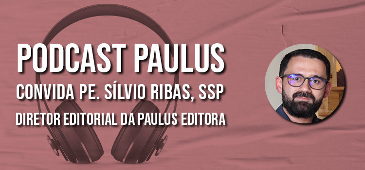 podcast paulus convida padre sílvio ribas