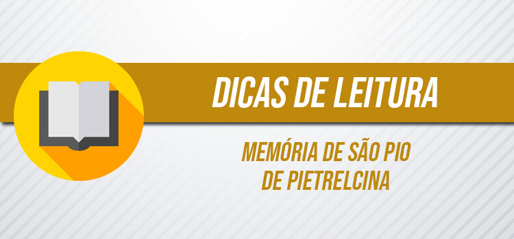 Banner dicas de leitura memória de São Pio de Pietrelcina