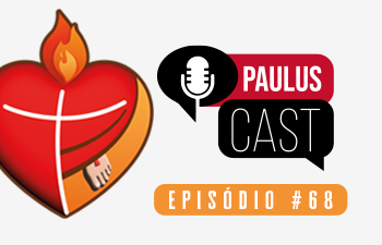 Pauluscast 68 Vocação Graça E Missão Paulus Editora Paulus Editora